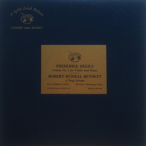 Louis Kaufman/ Theodore Saidenberg. Frederick Delius' Sonata No. 1 for Violin and Piano# ; Robert Russell Bennett's A Song Sonata. LP