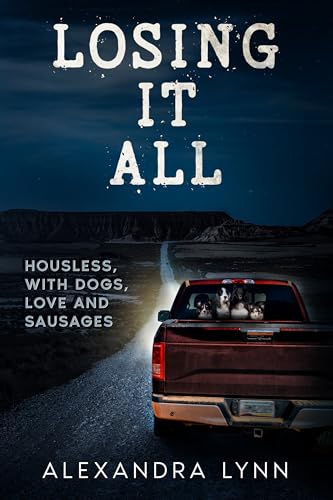 Losing it All: Houseless, with Love, Dogs and Sausages
