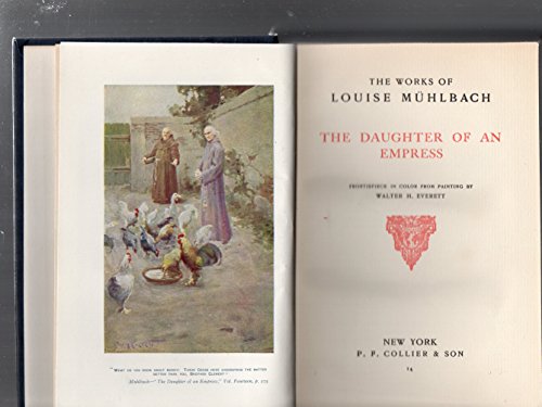 The Works of Louise Muhlbach; the Daughter of a... B002P62U8C Book Cover
