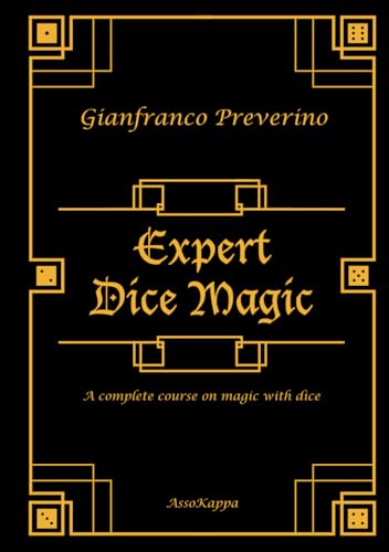 Expert Dice Magic: a complete course on magic with dice