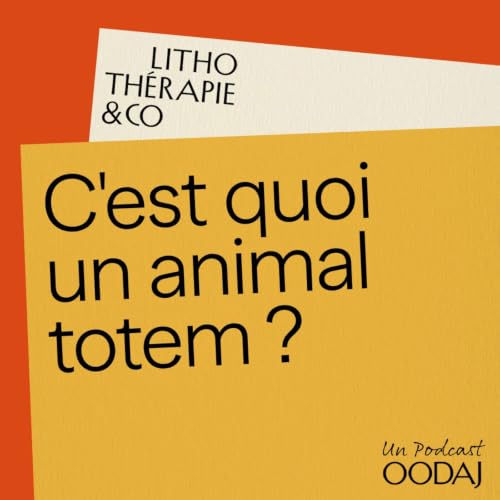 254 - C'est quoi un animal totem ?