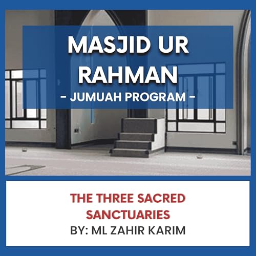 The Three Sacred Sanctuaries by ML Zahir Karim