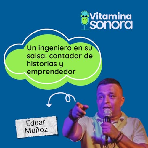 Un ingeniero en su salsa: contador de historias y emprendedor. Eduar Mu&ntilde;oz