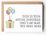 This Is Your Annual Reminder - Funny Happy Birthday Cards for Women Men Him Her - Funny Birthday Gift Idea for for Sister Brother Mom Dad - Bday Card for Bestie Husband Wife Boyfriend Girlfriend
