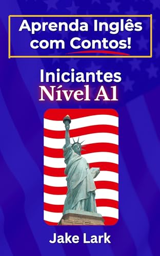  Aprenda Inglês com Contos: Iniciantes Nível A1 (English Edition)
