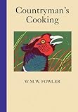  Countryman\'s Cooking by Fowler, W.M.W. (2014) Hardcover