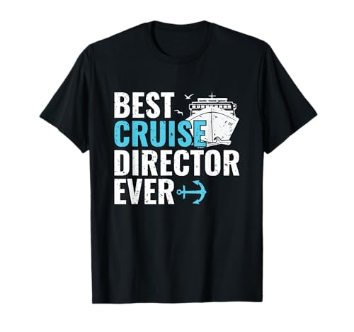Best Cruise Director Ever Vacation Cruise Director T-Shirt