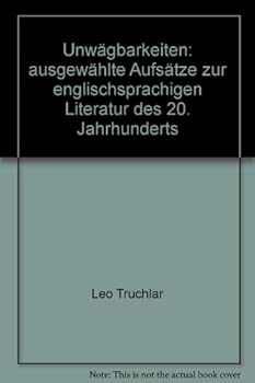 Unwagbarkeiten: Ausgewahlte Aufsatze Zur Englischsprachigen Literatur Des 20. Jahrhunderts (German Edition)