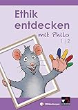 Ethik entdecken mit Philo / Ethik entdecken 1/2: Unterrichtswerk für Grundschulen (Ethik entdecken mit Philo: Unterrichtswerk für Grundschulen) - Herausgeber: Eva Marsal Katharina Bitzer, Margrit Horsche, Eva Marsal, Alexander Scheidt 
