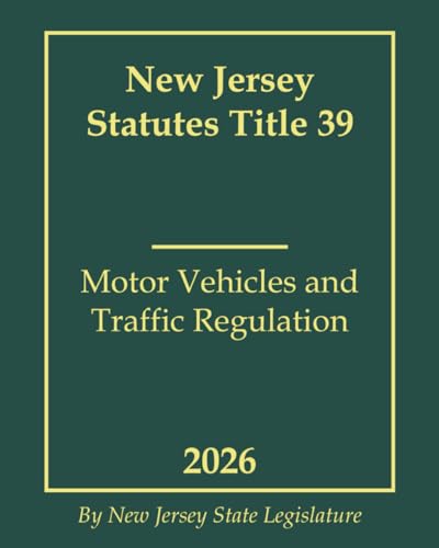 New Jersey Statutes Title 39 - Motor Vehicles and Traffic Regulation 2026