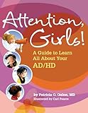 Attention, Girls!: A Guide to Learn All About Your Ad/Hd