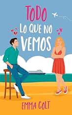 Todo lo que no vemos: una comedia romántica con mucho enredo (Eventos Luxe nº 2)