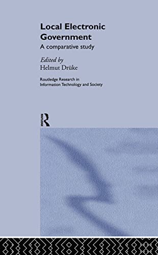 Local Electronic Government: A Comparative Study (Routledge Research in Information Technology and Society)
