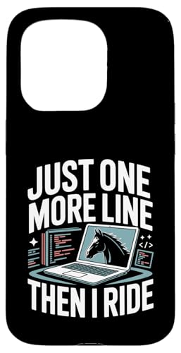 Just One More Line Then I Ride Horse �v���O���}�[ �X�}�z�P�[�X iPhone 15 Pro �p