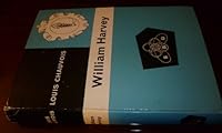 William Harvey, his life and times, his discoveries, his methods B0007JL6DY Book Cover