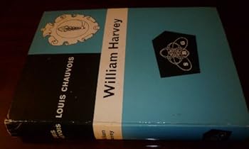 Hardcover William Harvey, his life and times, his discoveries, his methods Book