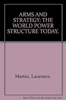 Arms and Strategy: The World Power Structure Today 0679504036 Book Cover