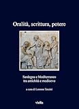 Oralità, Scrittura, Potere. Sardegna E Mediterraneo Tra Antichità E Medioevo - 2