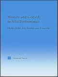 Women and Comedy in Solo Performance: Phyllis Diller, Lily Tomlin and Roseanne (Studies in American Popular History and Culture) - Suzanne Lavin 