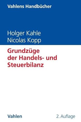 Grundzüge der Handels- und Steuerbilanz (Vahlens Handbücher der Wirtschafts- und Sozialwissenschaften)