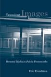 Transient Images: Personal Media in Public Frameworks