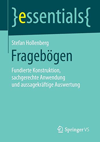 Fragebögen: Fundierte Konstruktion, sachgerechte Anwendung und aussagekräftige Auswertung (essenti