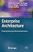 Enterprise Architecture: Creating Value by Informed Governance (The Enterprise Engineering Series)