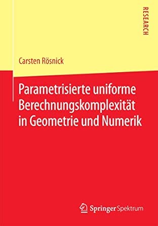 Parametrisierte uniforme Berechnungskomplexität in Geometrie und Numerik 2015th Edition book cover