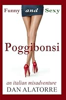 Poggibonsi: An Italian Misadventure 1545553815 Book Cover