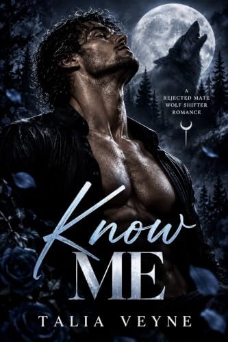 Know Me: A Dark Married Mates Wolf Shifter Romance (Moonbound Outcasts Book 4)