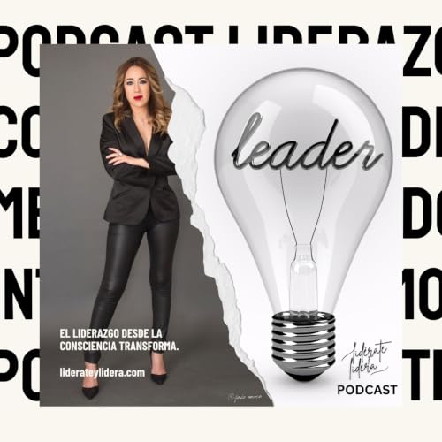 『Lid&eacute;rate y Lidera Podcast』のカバーアート