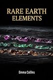 Rare Earth Elements: The Hidden Metals Powering Modern Technology
