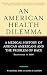 An American Health Dilemma: A Medical History of African Americans and the Problem of Race: Beginnings to 1900