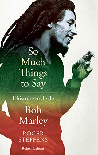 Télécharger So much things to say: L'histoire orale de Bob Marley Francais PDF