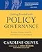 Getting Started with Policy Governance: Bringing Purpose, Integrity and Efficiency to Your Board's Work