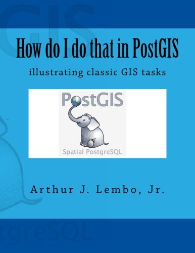 How do I do that in PostGIS: illustrating classic GIS tasks