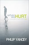 When We Hurt : Prayer, Preparation & Hope for Life's Pain (YANCEY, PHILLIP)