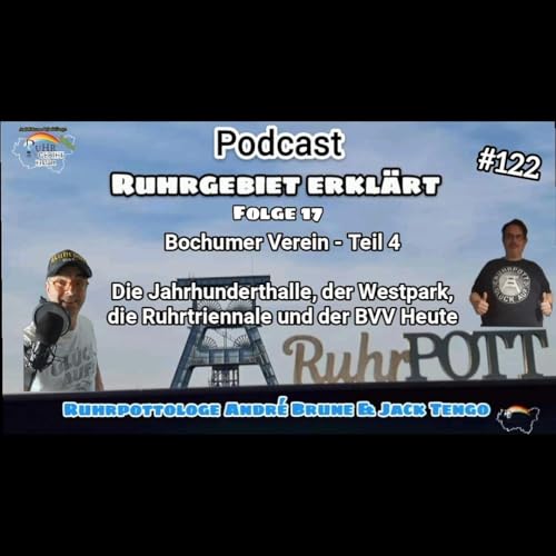 Bochumer Verein Teil 4 I Die Jahrhunderthalle, der Westpark, die Ruhrtriennale & der BVV Heute #122 copertina