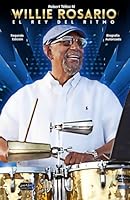 Willie Rosario, El Rey del ritmo: Segunda Edición (Spanish Edition) B0CV879K52 Book Cover