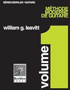 Leavitt : méthode moderne de guitare vol 1 (en français)