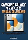 SAMSUNG GALAXY TAB A9 Y A9 PLUS 5G MANUAL DEL USUARIO: La guía completa paso a paso con consejos, trucos y funciones ocultas para principiantes y personas mayores.