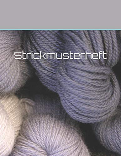 Strickmusterheft: Strickmusterheft zum Strickmuster entwerfen (German Edition)