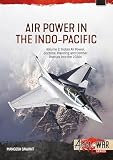 Air Power in the Indo-Pacific Volume 2: Indian Air Power, Doctrine, Planning and Combat Posture into the 2030s (Asia@War)