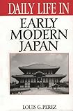 Daily Life in Early Modern Japan (The Greenwood Press Daily Life Through History Series)