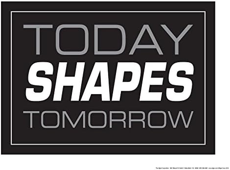 Today Shapes Tomorrow 18" X 24" Poster