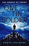 One Tin Soldier: A Post-Apocalyptic Superhero Novel (The Murder of Crows Book 3)