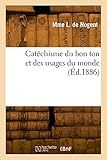  Catéchisme du bon ton et des usages du monde (Éd.1886)