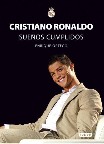 Cristiano Ronaldo. Sueños Cumplidos (Biografías Real Madrid)