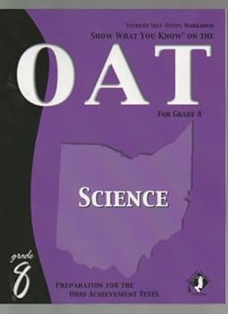 Paperback Show What You Know on the Oat 8th Grade Science Student Self Study Workbook Book