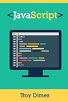 JavaScript: A Guide to Learning the JavaScript Programming Language 150307109X Book Cover